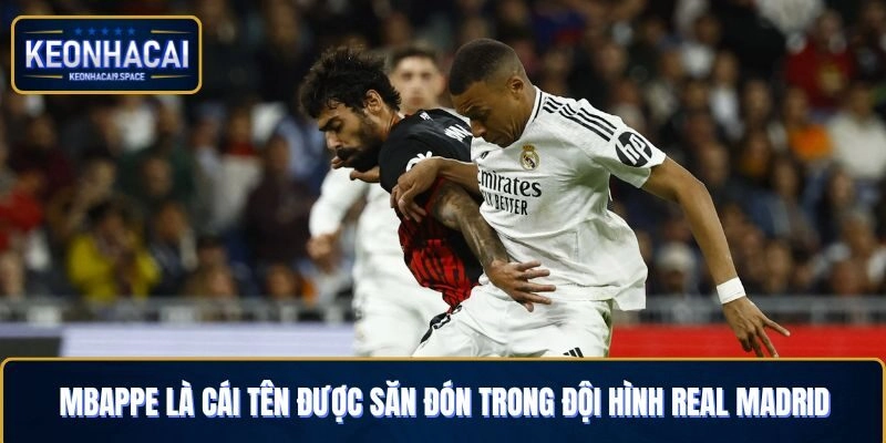 Mbappe là cái tên được săn đón nhất trong đội hình của Real Madrid sắp tới