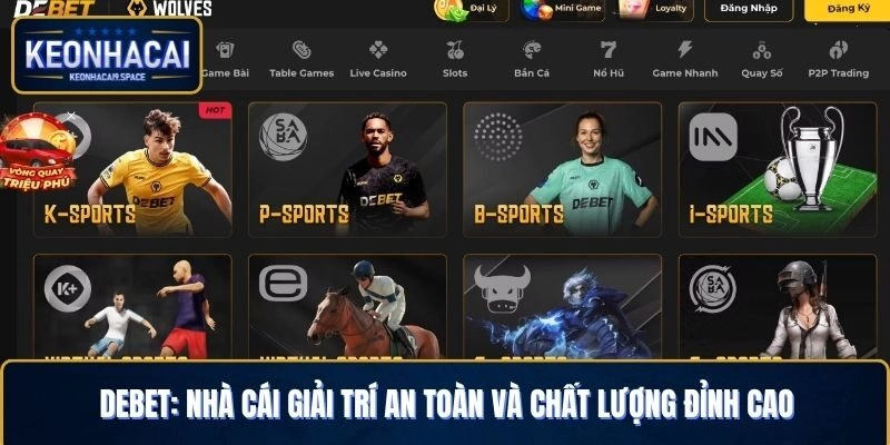 Debet: Nhà Cái Giải Trí An Toàn Và Chất Lượng Đỉnh Cao