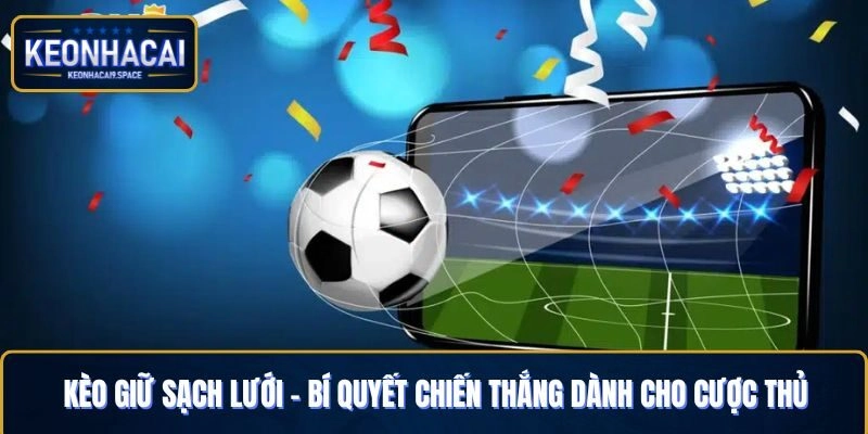 kèo giữ sạch lưới