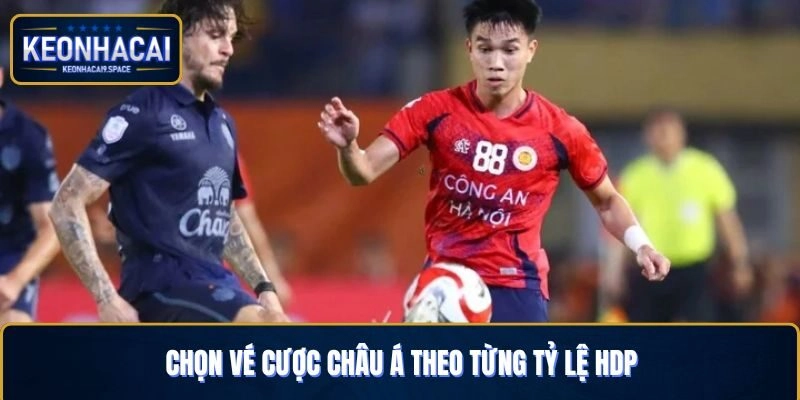 Chọn vé cược châu Á theo từng tỷ lệ HDP