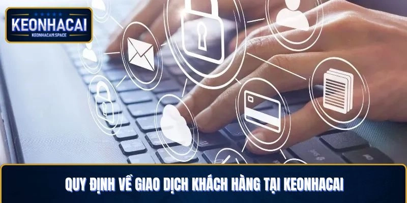 Quy định về giao dịch tại Keonhacai