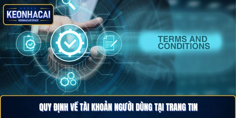 Quy định về tài khoản người dùng tại trang tin
