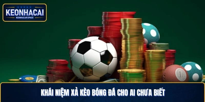 Khái niệm xả kèo chính xác dành cho ai chưa biết