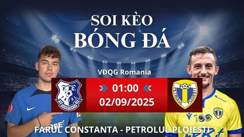 Soi kèo Farul Constanta - Petrolul Ploiesti | 01h00 - 02/09/2025 VĐQG Romania