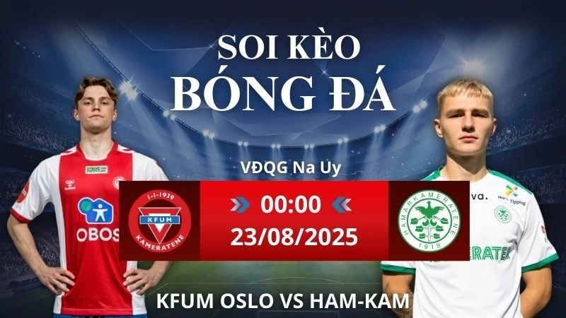 Soi kèo KFUM Oslo vs Ham-Kam | 00h00 - 23/08/2025 VĐQG Na Uy