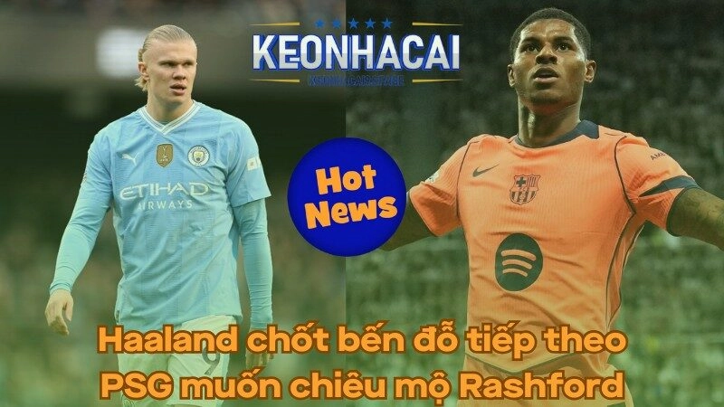 Haaland chọn xong bến đỗ tiếp theo