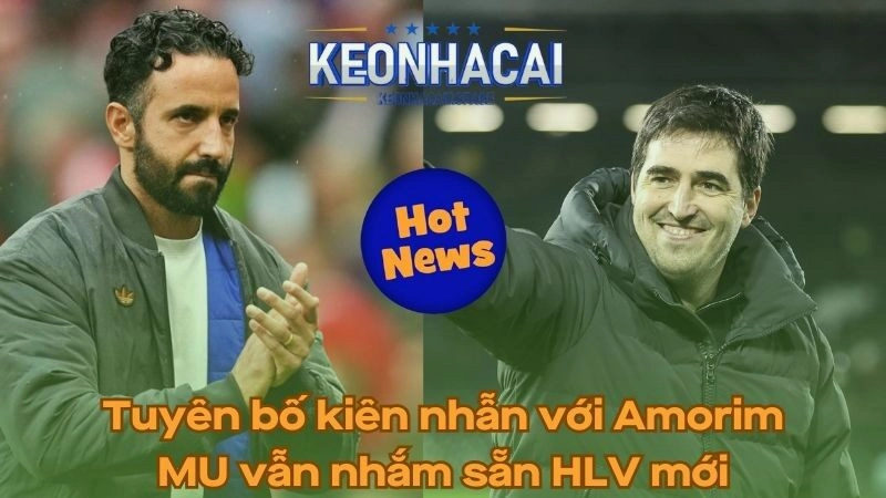 Tuyên bố kiên nhẫn với Amorim - MU vẫn nhắm sẵn Iraola