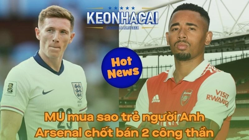 Man Utd muốn Elliot Anderson, Arsenal cân nhắc chia tay Jesus và Trossard, Bruno Fernandes tiếp tục lọt tầm ngắm Saudi Arabia…