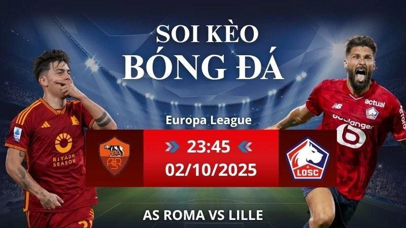Soi kèo AS Roma vs Lille