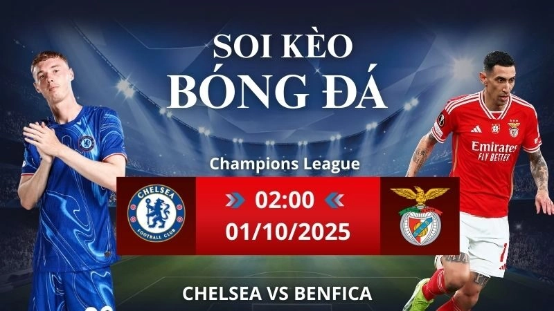 Soi kèo Chelsea vs Benfica