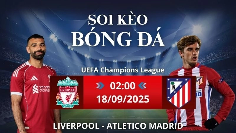 Soi kèo Liverpool - Atletico Madrid