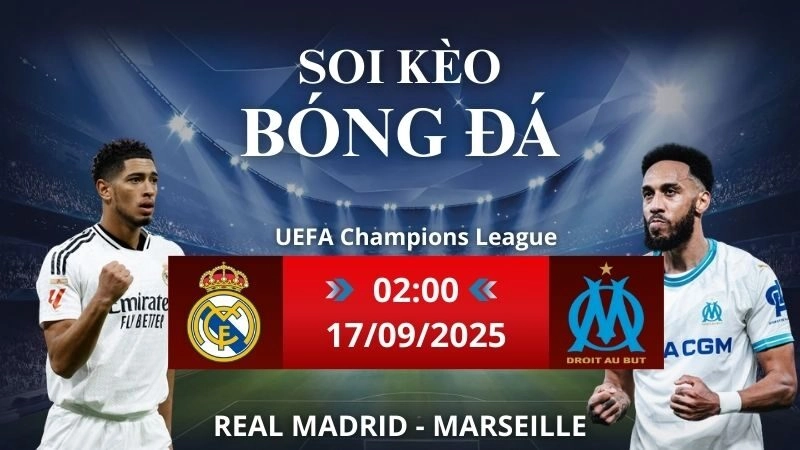 Soi kèo Real Madrid - Marseille