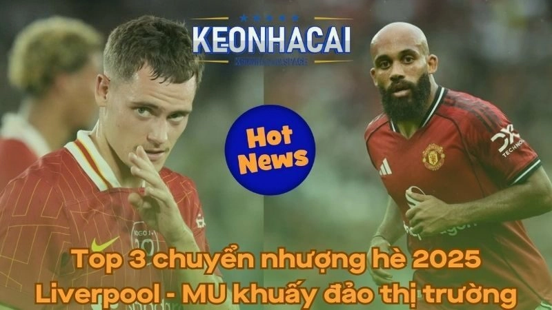 Top 3 thương vụ chuyển nhượng đắt nhất Hè 2025