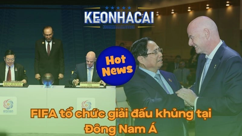 FIFA tổ chức giải đấu khủng tại Đông Nam Á