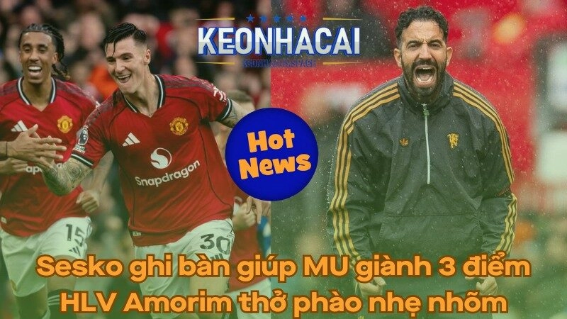 Sesko giúp MU giành 3 điểm