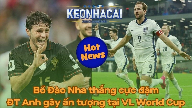 Bồ Đào Nha thắng cực đậm - ĐT Anh gây ấn tượng tại VL World Cup