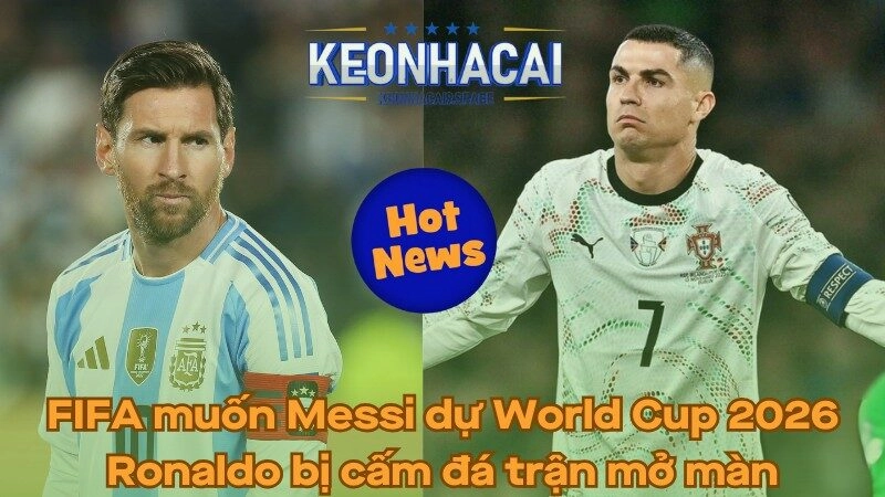FIFA muốn Messi dự World Cup 2026