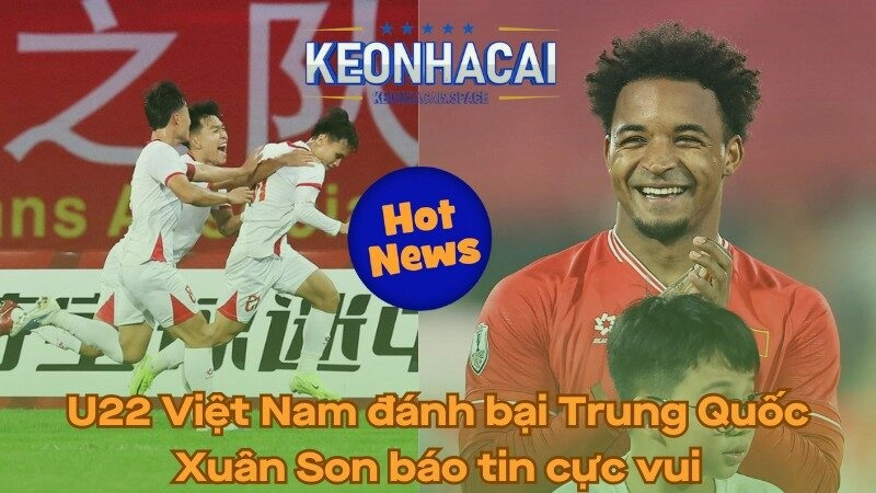 U22 Việt Nam đánh bại Trung Quốc